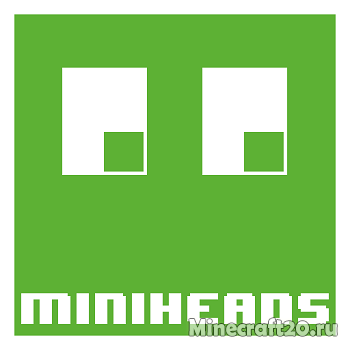 Мод MiniHeads [1.12.2] [1.11.2] [1.10.2]