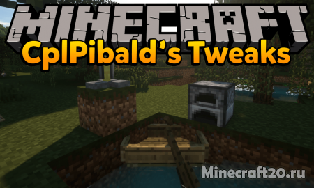 Мод CplPibald’s Tweaks 1.12.2/1.10.2 (Улучшение стандартного Майнкрафта)