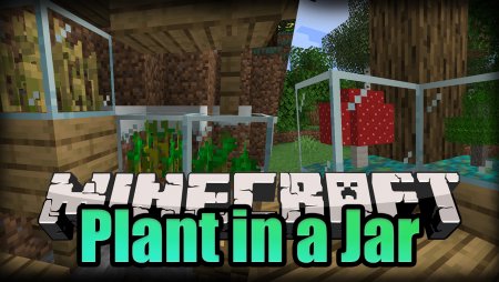 Мод Plant In a Jar 1.20.1/1.19.2 (Удобная ферма)