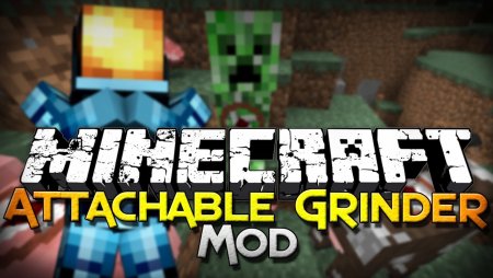 Мод Attachable Grinder 1.16.4/1.15.2 (Добыча лута)