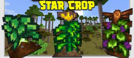 Мод Star Crop 1.18.1/1.17.1 (Стань настоящим фермером)