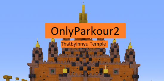 Карта Only Parkour 2: Thatbyinnyu Temple 1.17/1.16.5 (Паркур в храме)