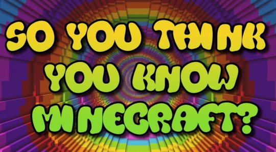 Перейти в новость Карта So You Think You Know Minecraft 1.17.1/1.16.5 (Головоломка)