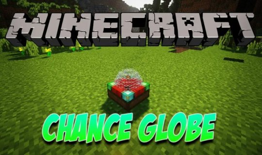 Мод Chance Globe 1.18/1.17.1 (Блок кейс)