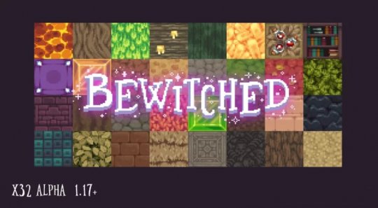 Bewitched 1.18.1/1.17.1 (Загадочные текстуры 32x/16x)