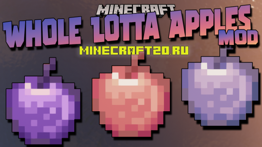 Мод Whole Lotta Apples 1.16.5 (Новые виды яблок)