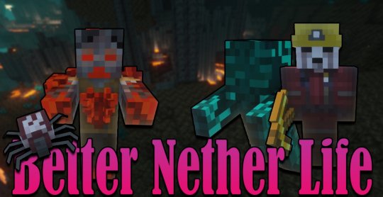 Мод Better Nether Life 1.16.5 (Улучшения Ада)