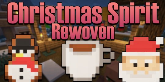 Мод Christmas Spirit: Rewoven 1.18.1 (Рождественские украшения)