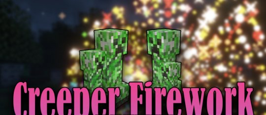 Мод Creeper Firework 1.20.1/1.19.4 (Фейерверк, Красивые эффекты)