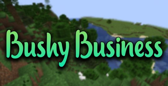 Мод Bushy Business 1.18.2 (Листопад)