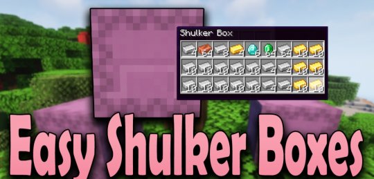 Мод Easy Shulker Boxes 1.19.4/1.18.2 (Удобные ящики шалкер)