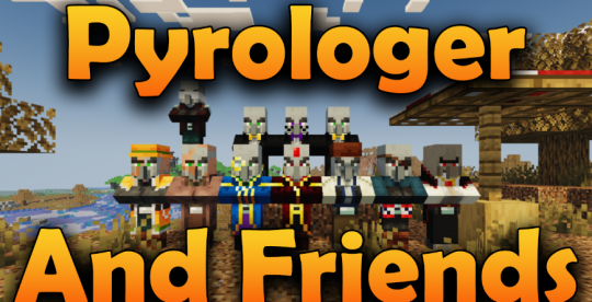 Мод Pyrologer And Friends 1.16.5 (Враждебные жители)