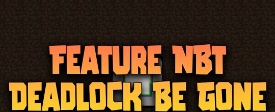 Мод Feature NBT Deadlock Be Gone 1.18.2 (Устранение ошибки)