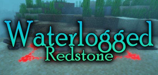 Мод Waterlogged Redstone 1.18.2/1.17.1 (Подводный редстоун)