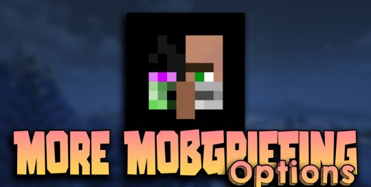 Перейти в новость Мод More MobGriefing Options 1.19.2/1.18.2 (Защитите мир от мобов)