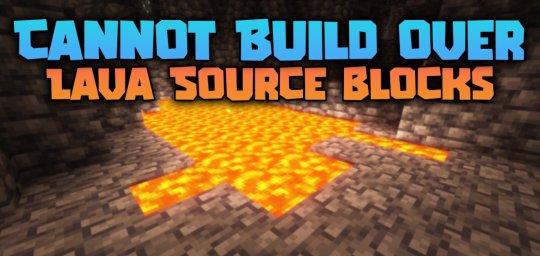 Мод Cannot Build Over Lava Source Blocks 1.20.1/1.19.4 (Больше хардкора)
