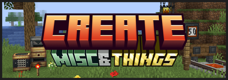Мод Create : Misc & Things 1.21.1/1.19.2 (Утилитарный аддон для Create) | 27-03-2026, 18:00 - Моды для Minecraft / Оружие / Броня / Индустриальные / 1.18.2 / 1.19.2 / 1.20.1 / 1.21.1