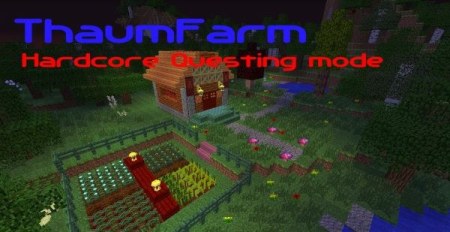 Сборка ThaumFarm 1.7.10 (Хардкордная фермерско-магическая сборка)