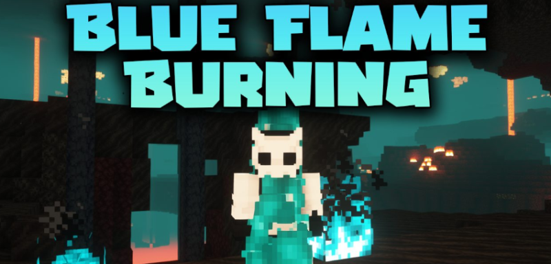 Мод Blue Flame Burning 1.21.1/1.19.4 (визуальные изменения, огонь)