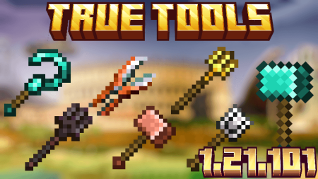 Мод True Tools v1.12 26.40/1.21.132 (улучшенные инструменты)
