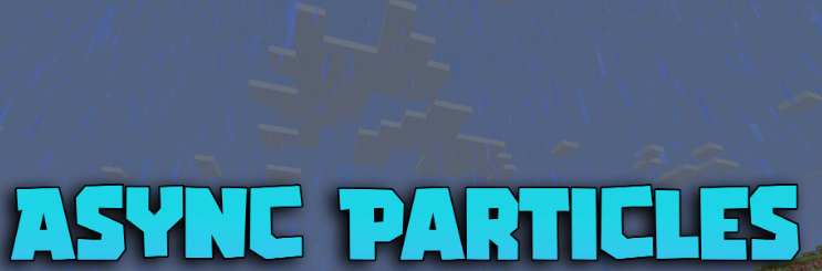 Мод AsyncParticles 26.1.2/1.21.11 (Асинхронные частицы и GPU)